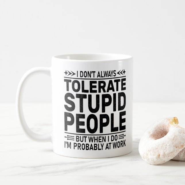Mug Tolérer les gens stupides amateurs de sarcasme tra (Avec donut)