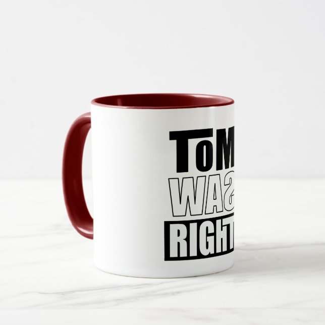 Mug Tom avait raison (Devant gauche)