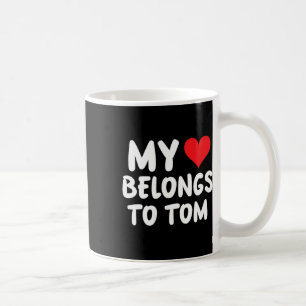 Mug Tom - Mon cœur appartient à Tom - Amour