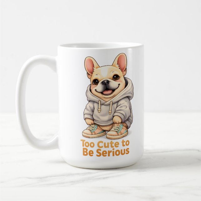 Mug Too Cute to Be Serious – Funny French Bulldog  (Gauche)