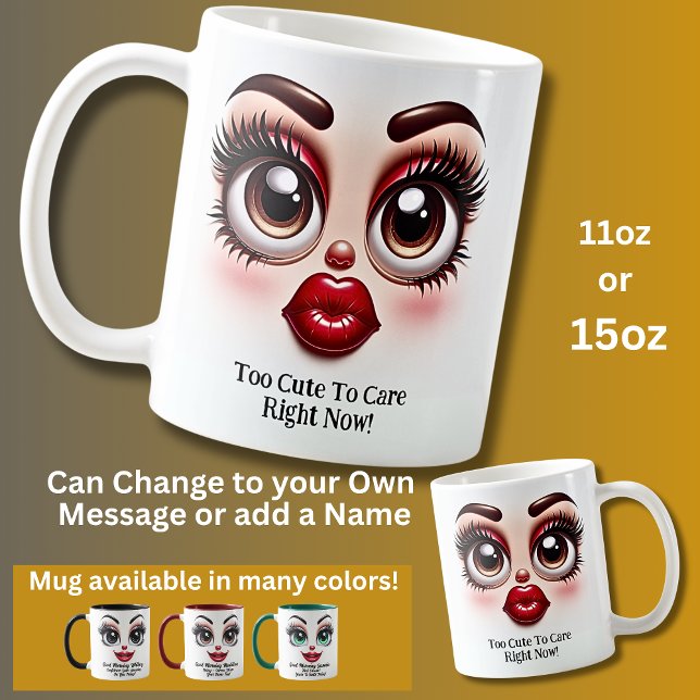 Mug Too Cute To Care, Fabulous Eyes Funny Face (Créateur téléchargé)