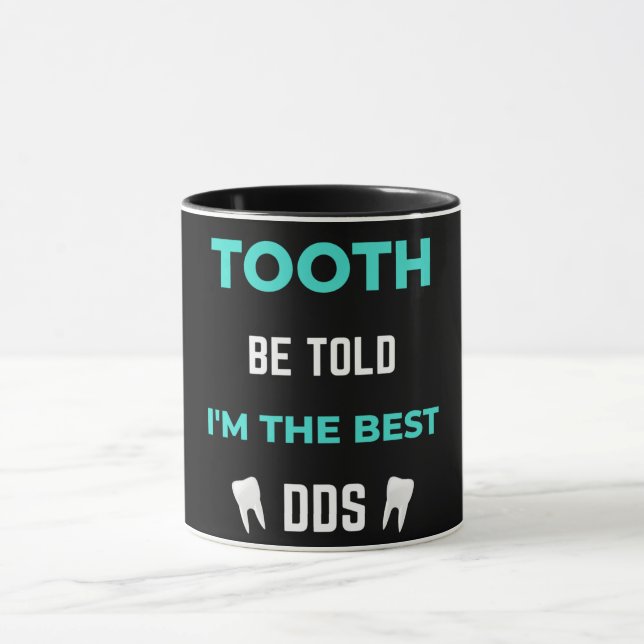 Mug Tooth Be Told I'm The Best DDS (Centre)