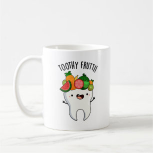 Mug Toothy Fruity Funny Dental Pun