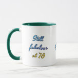 Mug Top funny 70th birthday quote<br><div class="desc">an original gift to celebrate your 70th birthday or that of a loved one</div>