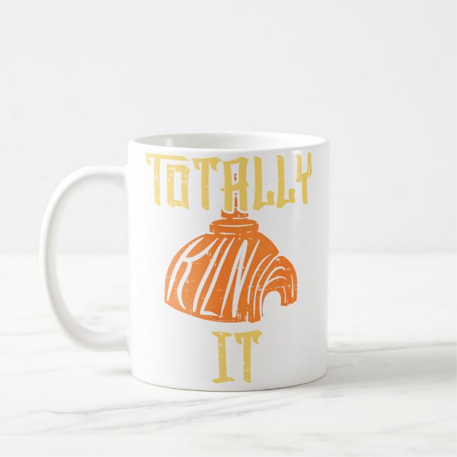 Mug Totally Kiln It T Shirt I Pottery Ceramic Clay Art (Gauche)