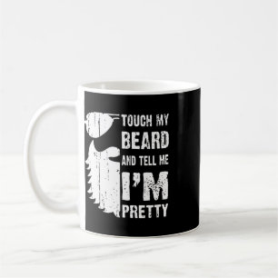 Mug Touchez Ma Barbe Et Dites-Moi Que Je Suis Jolie Ci