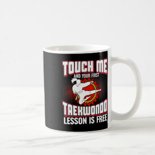 Mug Touchez-Moi Et Votre Première Leçon De Taekwondo E