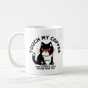 Mug Touchez mon café et Google ne vous trouvera jamais