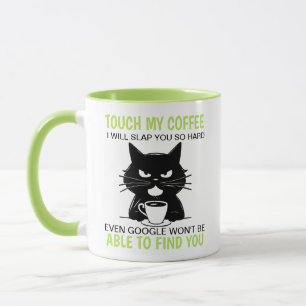 Mug Touchez Mon Café Et Je Vais Te Frapper Si Dur