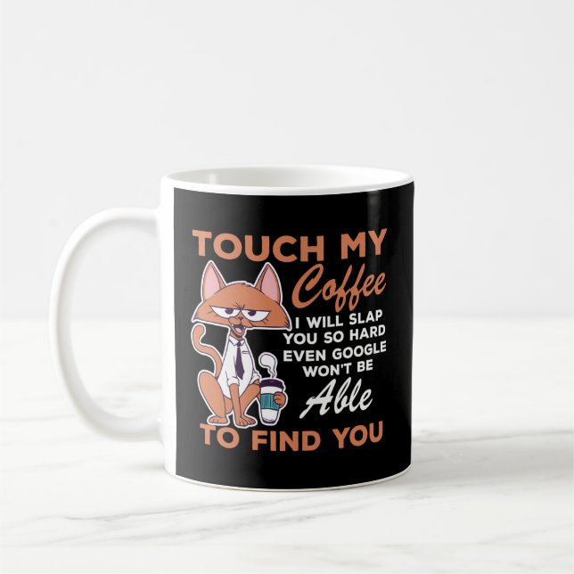 Mug Touchez Mon Café, Je Vais Te Frapper Si Dur (Gauche)