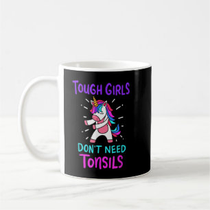 Mug Tough Girls Don't Need Tonsil Removal Surgery Reco