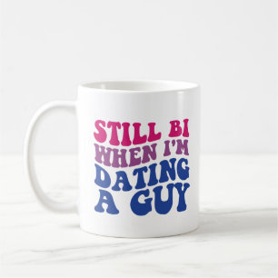 Mug Toujours bi quand je fréquente un mec drôle de fie