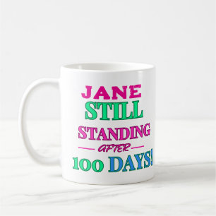 Mug Toujours debout Après 100 Jours ! -Personnalisable