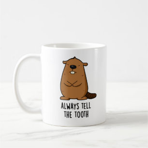 Mug Toujours Dire À La Dent Positve Animal Beaver Pun