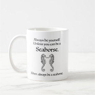 Mug Toujours être un hippocampe