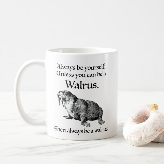 Mug Toujours être un Morse (Avec donut)
