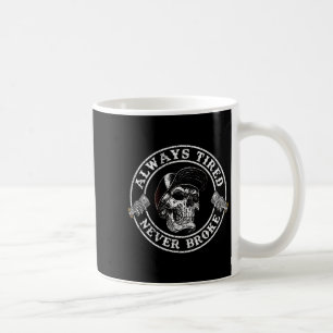 Mug Toujours fatigué Jamais cassé le crâne (sur le dos