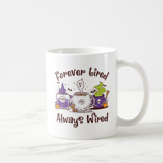 Mug Toujours fatigué, toujours câblé (Droite)