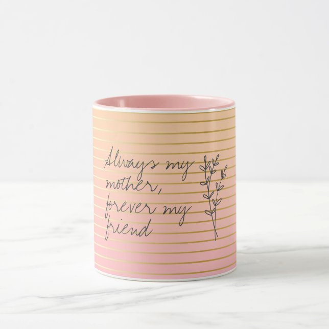 Mug Toujours Ma Mère Pour Toujours Mes Mères Amies (Centre)