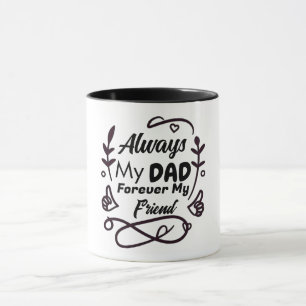 Mug Toujours Mon Père Pour Toujours Mon Ami Citer Fête