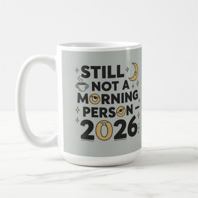Mug Toujours pas une personne du matin 2026 (Gauche)