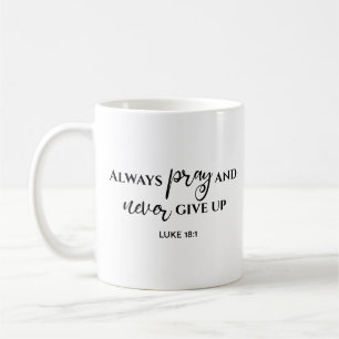 Mug Toujours prier ne jamais abandonner verset bibliqu