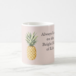 Mug Toujours regarder le bon côté de la vie Ananas