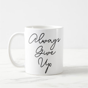 Mug Toujours renoncer