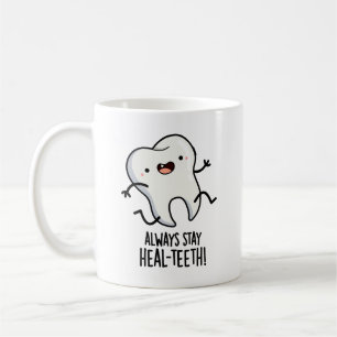 Mug Toujours Rester Les dents de guérison Drôle Jeu de