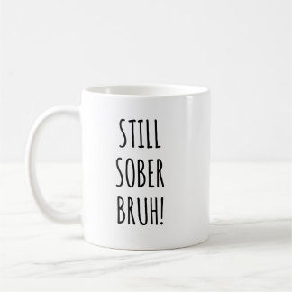 Mug Toujours Sober Bruh Funny Soberversaire 1 An Sobri