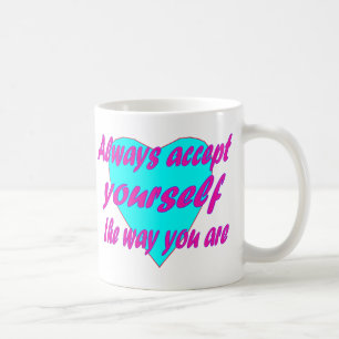 Mug Toujours vous accepter comme vous êtes