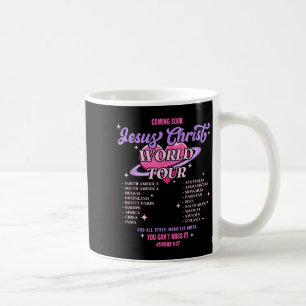 Mug Tournée mondiale Jésus-Christ à venir Vous ne pouv
