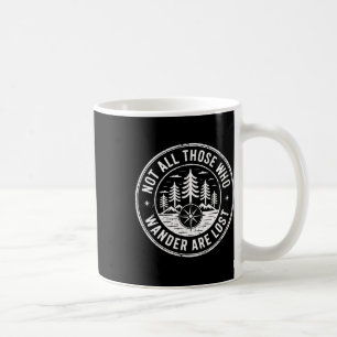 Mug Tous Ceux Qui Errent Ne Sont Pas Perdus Randonnée 