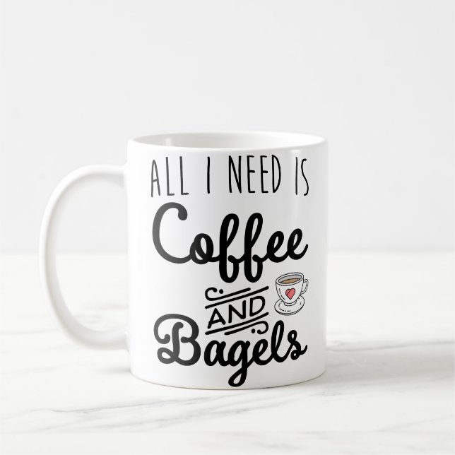 Mug Tous j'ai besoin de café et de bagels (Gauche)