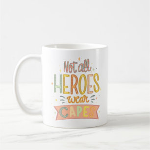 MUG TOUS LES HÉROS NE PORTENT PAS DE CAPES