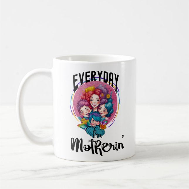 Mug Tous les jours je suis Mère. (Gauche)