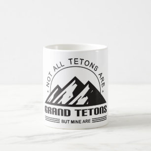 Mug Tous les Tétons ne sont pas de grands Tétons, mais