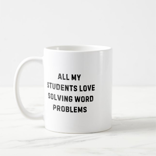 Mug Tous mes élèves adorent les problèmes de mots Prof (Gauche)