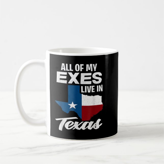 Mug Tous Mes Exes Vivent Au Texas - Drôle Texan (Gauche)