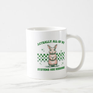 Mug Tous Mes Systèmes Sont Nerveux Bunny Mental Health