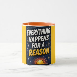 Mug Tout arrive pour une raison | Lever du soleil