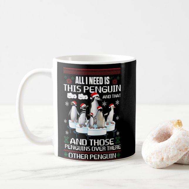 Mug Tout Ce Dont J'Ai Besoin, C'Est Ce Pingouin Et Cet (Avec donut)
