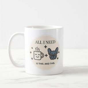 Mug Tout ce dont j'ai besoin, c'est du café et de mon 