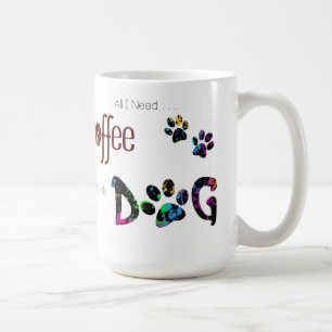 Mug Tout ce dont j'ai besoin c'est du café et mon chie