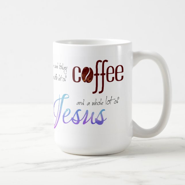 Mug Tout ce dont j'ai besoin est Café et Jésus (Droite)