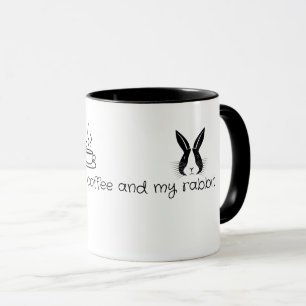 Mug Tout ce dont j'ai besoin est du café et mon lapin