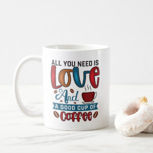 Mug Tout ce dont vous avez besoin, c'est de l'amour et