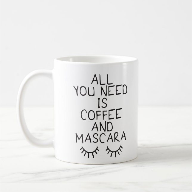 Mug Tout ce dont vous avez besoin est du café et de la (Gauche)