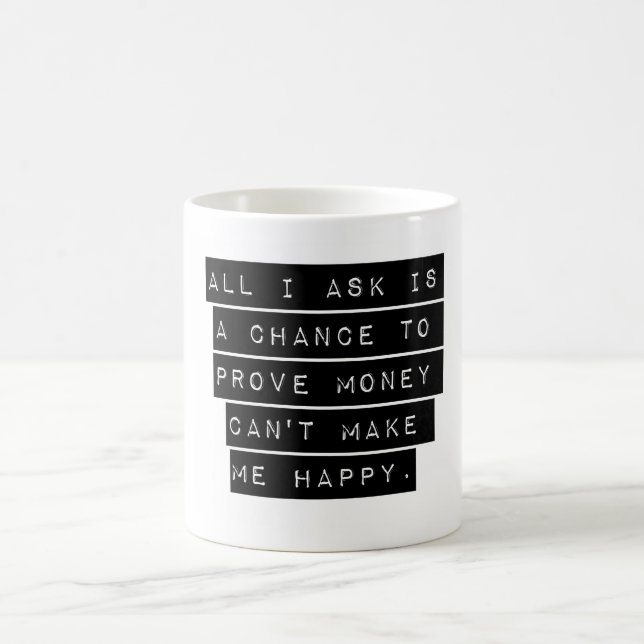 Mug Tout Ce Que Je Demande Est Une Chance (Centre)