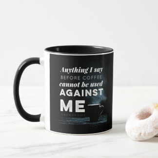 Mug Tout Ce Que Je Dis Ne Peut Pas Être Utilisé Contre